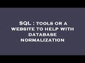 SQL : tools or a website to help with database normalization