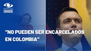 ¿Líos diplomáticos entre Colombia y Ecuador por eventual expulsión de 1.500 presos?
