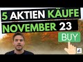 5 Aktien November 2023 gekauft - Mit Begründung für unsichere Zeiten