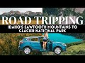 THE ULTIMATE ROAD TRIP: Idaho's Sawtooth Mountains to Glacier National Park