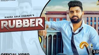 KHASA AALA CHAHAR : RUBBER (Official Video) || New Haryanvi Songs Haryanavi 2022