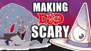 How to make D&D ACTUALLY Scary