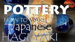 Pottery, How to make  Japanese Hagi Yaki