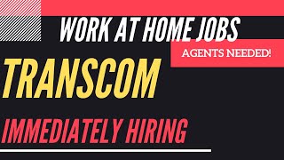 NOW HIRING | TRANSCOM - WORK AT HOME JOBS
