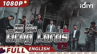 【ENG DUB】Kill the Drug Lords | Action, Crime, Gangster | Chinese Movie 2024 | iQIYI Movie English