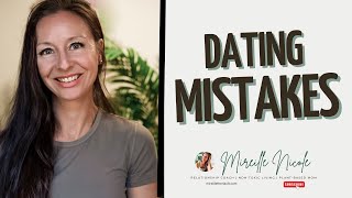 5 Biggest Dating Mistakes Women Make