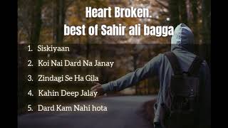 Best Of Sahir Ali Bagga | Heart Broken Songs