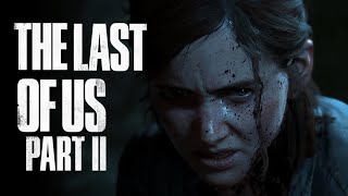 The Last of Us Part II (dunkview)