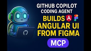 GitHub Copilot Coding Agent Builds Angular UI from Figma