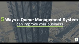 5 Ways a Queue Management System Can Improve Your Business
