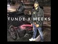 tunde x meekz remix