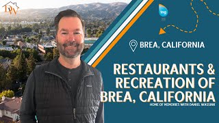 Best Restaurants and Recreation in Brea, CA