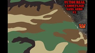 [Tutourial] Faire du camouflage sans Aero Version 2