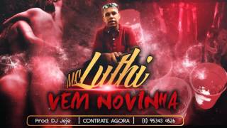 MC Luthi - Vem Novinha (DJ Jeje)