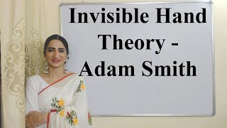 Invisible Hand Theory - Adam Smith