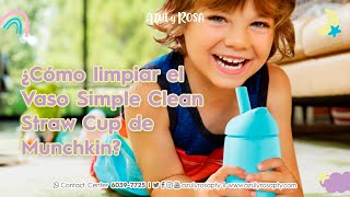 ¿Cómo limpiar el vaso simple clean straw cup Munchkin?