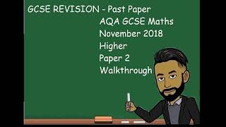 AQA GCSE Maths Higher November 2018 Paper 2 (Calculator) Walkthrough