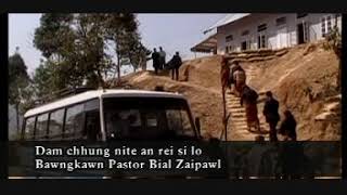 Bawngkawn Pastor Bial Zaipawl - Damchhung Nite A Rei Silo