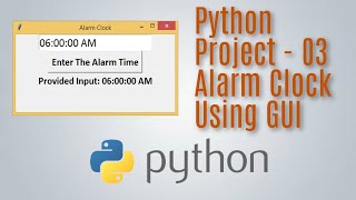 Python Project -03 | Tutorial in Hindi | Building Alarm Clock Using GUI In Python( 2021 )