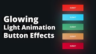 Glowing Light Animation Button Effects on Hover Using Html & CSS -- CSS Animation Effects