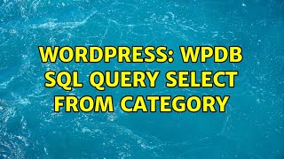 Wordpress: WPDB SQL query SELECT from category (2 Solutions!!)