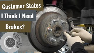 Customer States: I Think I Need Brakes!?