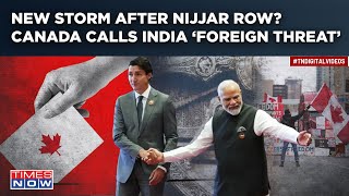 New Storm After Nijjar Row? Canada Calls India ‘Foreign Threat’, Brings ‘Poll Interference’ Charge