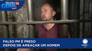 FALSO PM É PRESO DEPOIS DE AMEAÇAR UM HOMEM