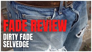 Raw Denim Fade Review - Dirty Fade Selvedge - Heavily Worn Vintage Style Fades