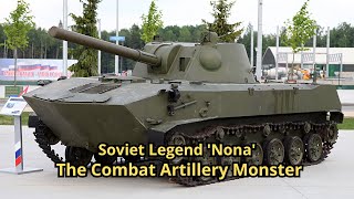 Soviet Legend 'Nona': The Combat Artillery Monster