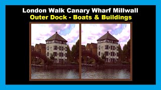 #3DSBS #3DVR - #London Walk #CanaryWharf Millwall Outer Dock - Boats \u0026 Buildings #VR #3D #SBS #Tour