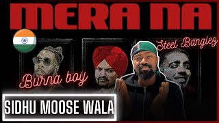 SIDHU MOOSE WALA - Mera Na (Official Video) Feat. Burna Boy & Steel Banglez | Reaction