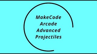 Make a Code Monday: Advanced Projectiles with MakeCode Arcade