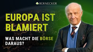 Europa ist blamiert - Was macht die Börse daraus? / Hans A. Bernecker im Gespräch