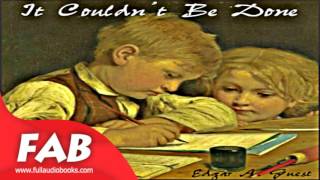 It Couldn't Be Done Full Audiobook by Edgar A. GUEST by Poetry, Multi-version