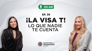 La VISA T  Lo que nadie te cuenta  EPISODIO 39