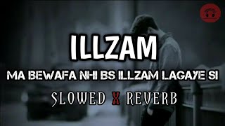 Ilzaam ( Slowed X Reverb ) Ma Bewafa Nhi Bs Ilzam lagye si #bpraak #ilzam #slowedandreverb