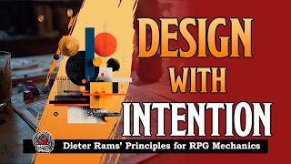 Applying Dieter Rams’ Ten Principles to Tabletop RPG Mechanics