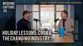 041: Holiday Lessons, Coda & The Changing Industry