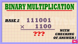 Base 2 | BINARY MULTIPLICATION with Checking of Answer, Easiest Method, Cheatsheet and Practice Test
