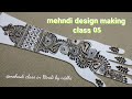 Mehndi design making class 05 / full hand Arabic mehndi design video