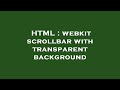 HTML : webkit scrollbar with transparent background