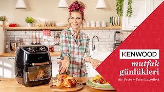 Kenwood Air Fryer + Fırın Lezzetleri Şefika Günyel'den! #KenwoodMutfakGünlükleri