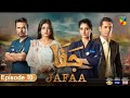 Jafaa - Episode-10 - At 08 PM Friday [ Sehar Khan, Mawra Hussain & Mohib Mirza ] - HUM TV