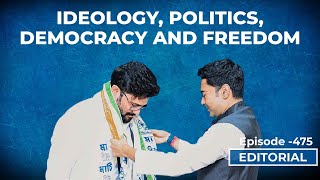 Editorial With Sujit Nair: Ideology, Politics, Democracy and Freedom