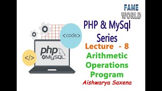 Lecture - 8 - Arithmetic Operations Program in PHP - PHP & MySql Series