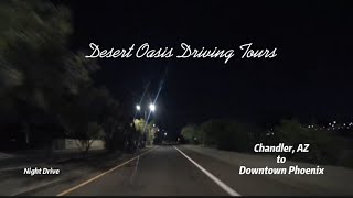 4K Roadscapes: Night Drive | Chandler, AZ to Downtown Phoenix