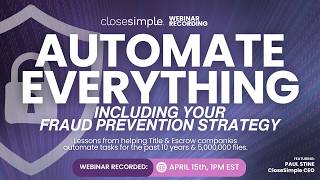 CloseSimple April Webinar: How Title Companies can Automate Everything including Fraud Prevention