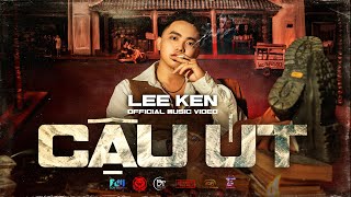 CẬU ÚT || LEE KEN || OFFICIAL MV || Nghe họ gọi cậu Út tài phiệt tiếp xúc mới biết cậu Út hài thiệt