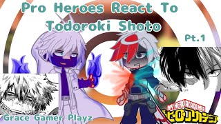 Pro Heroes React To Todoroki Shoto ( Angst ) || Grace gamer playz || My Hero Academia